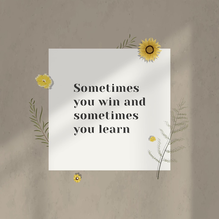 Free Photo sometimes you win and sometimes you learn inspirational quote paper on wall