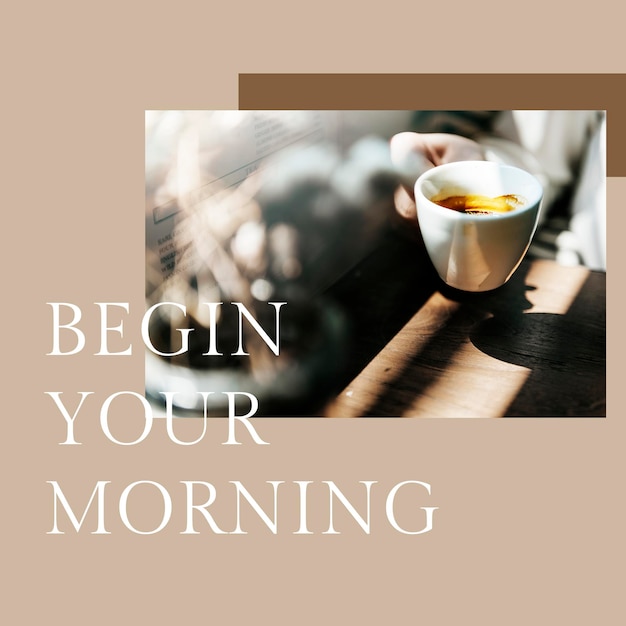 Free PSD morning coffee template psd for social media post begin your morning