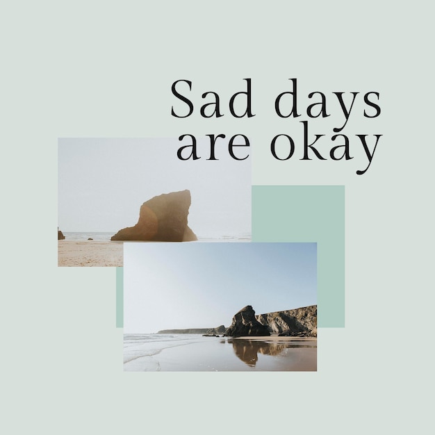 Free PSD positive thoughts template psd quote for social media post sad days are okay