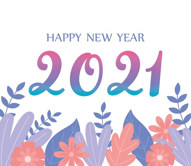 Premium Vector Happy new year 2021 flowers foliage floral