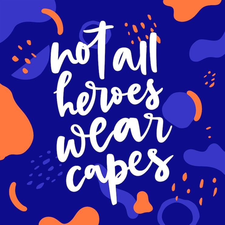 Free Vector not all heroes wear capes concept