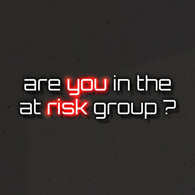 are you in the at risk group neon sign vector