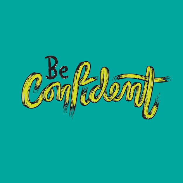 Be Confident Trust Typography Concept