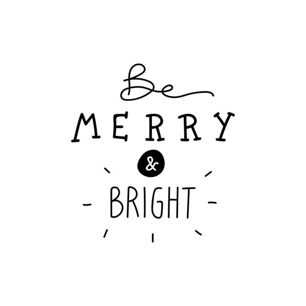 Be merry and bright