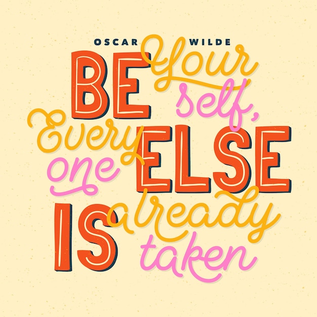 Be yourself famous design quote lettering