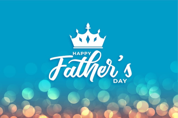 Beautiful happy fathers day bokeh  greeting card