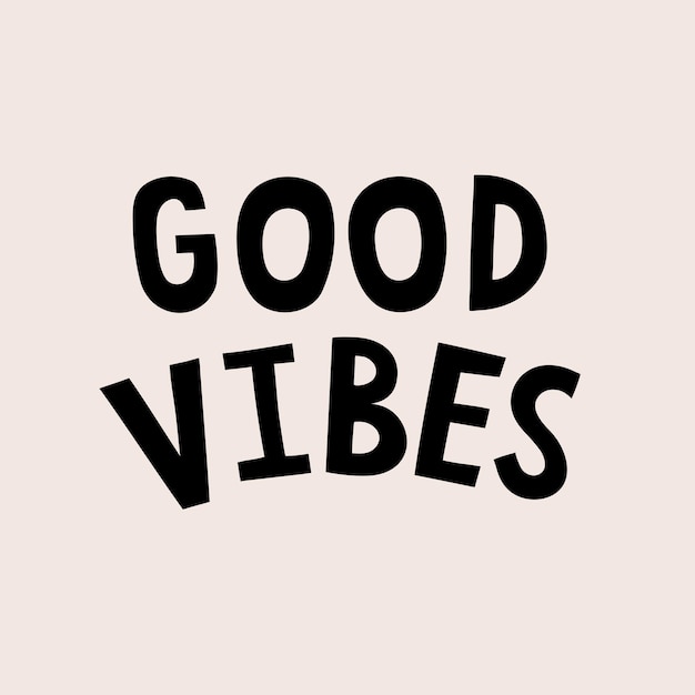 Free vector black good vibes doodle typography on beige background vector