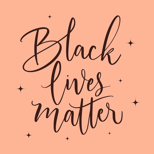 Black lives matter - lettering