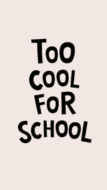 Black too cool for school doodle typography on beige phone wallpaper vector