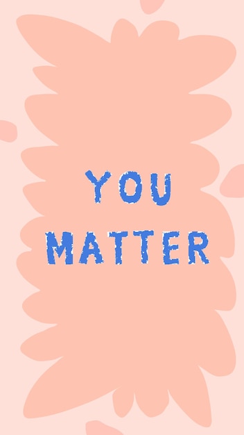 Blue you matter doodle typography on a pink phone wallpaper vector