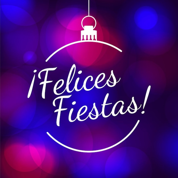 Blurred felices fiestas concept