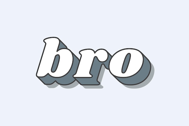 Bro word bold typography