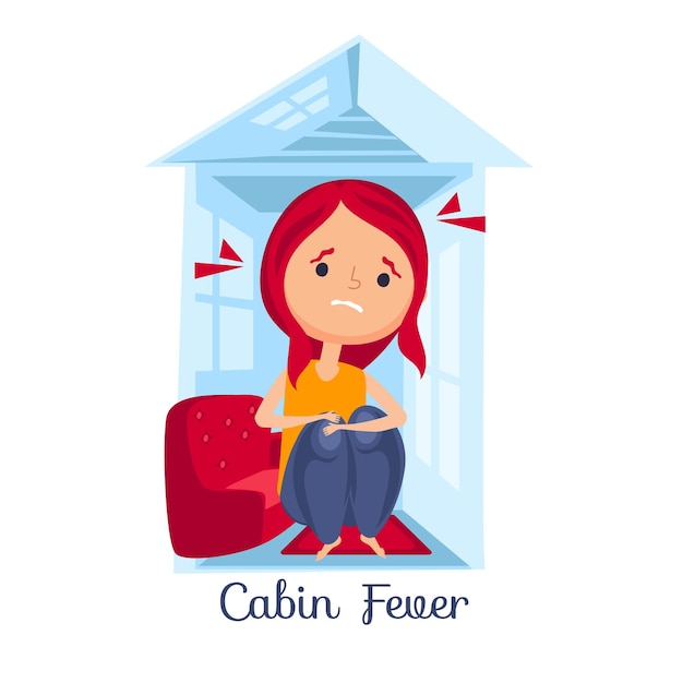 Cabin fever concept