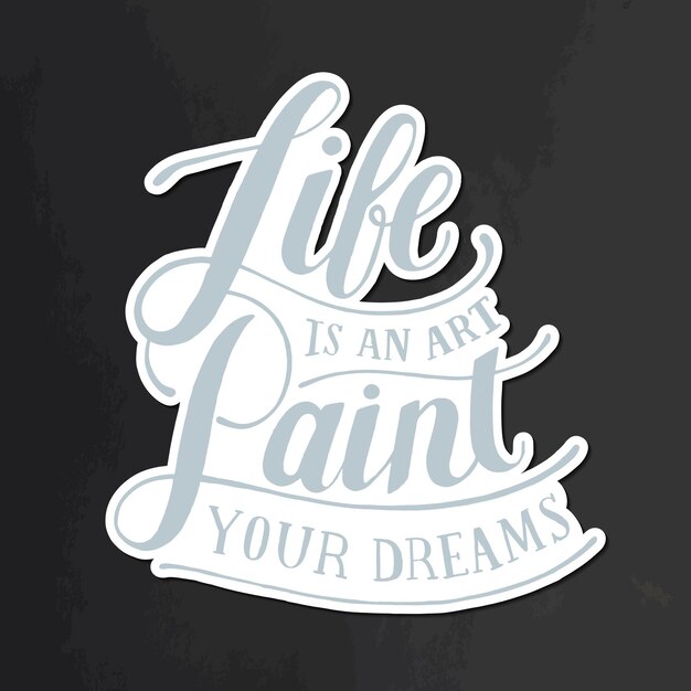 Free vector calligraphy sticker vector life is an art paint your dreams