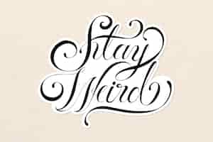 Free vector calligraphy sticker vector stay weird