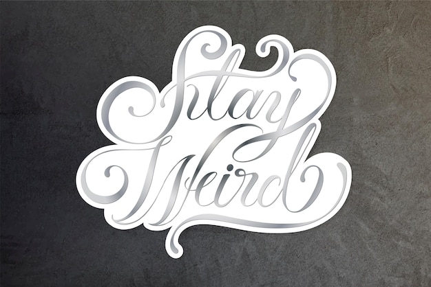 Calligraphy sticker vector stay weird