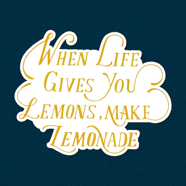 Free vector calligraphy sticker vector when life gives you lemon make lemonade