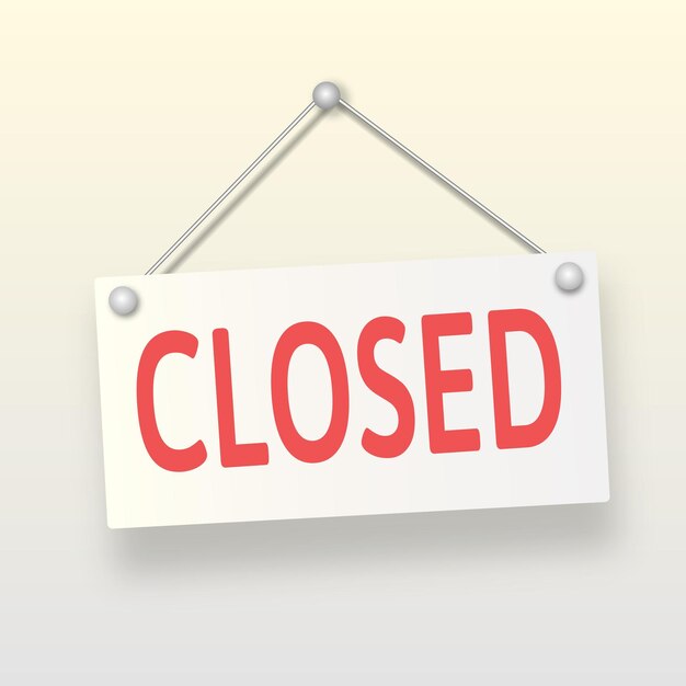 Closed sign board hanging on the white wall Vector
