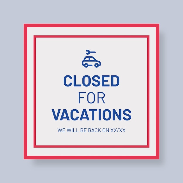 Closed for vacation sign