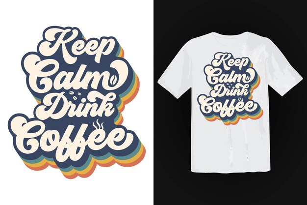 コーヒーのTシャツのデザイン、ヴィンテージのタイポグラフィとレタリングアート、レトロなスローガン