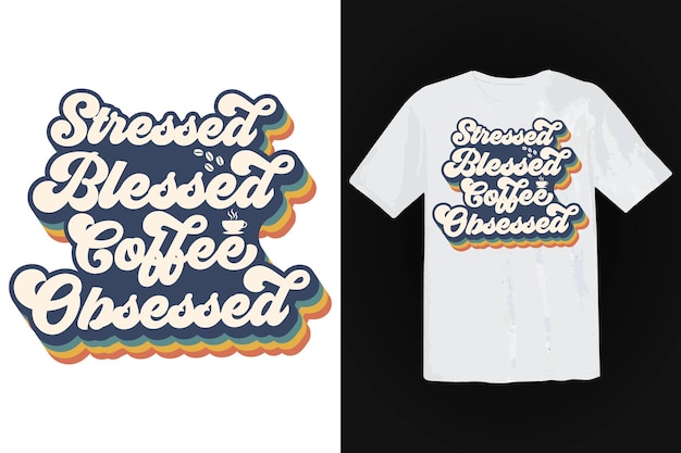 Coffee tshirt design, vintage typography and lettering art, retro slogan