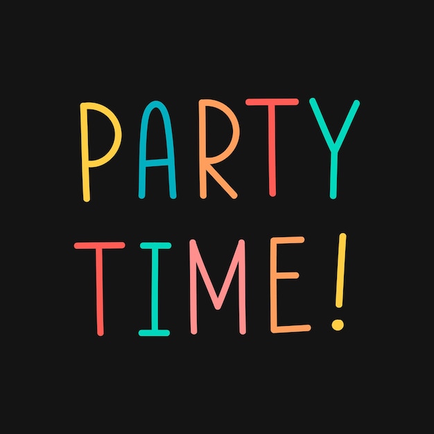 Colorful party time typography on a black background 