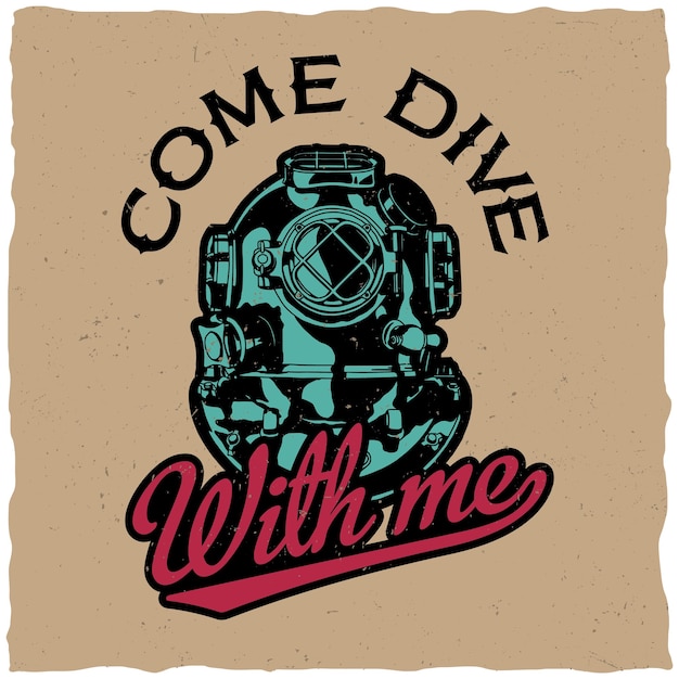 Come dive with me poster with motivation design for t-shirts and greeting cards