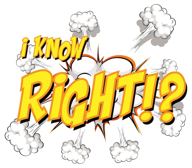 Free vector comic speech bubble with i know right text