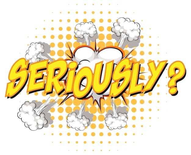 Free vector comic speech bubble with seriously text