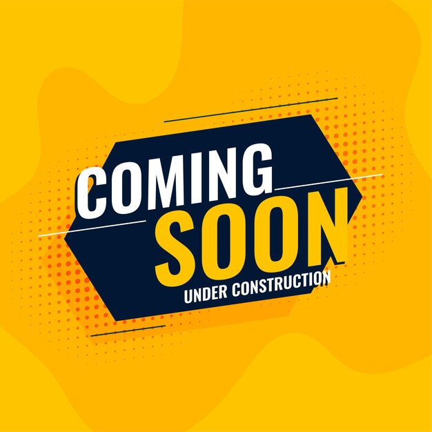 Coming soon under construction yellow background