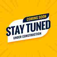 Free vector coming soon stay tuned under construction design