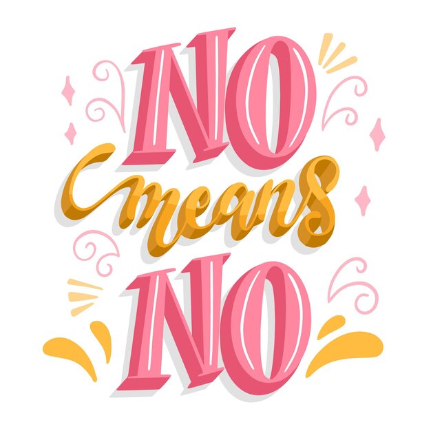 Creative no means no message lettering