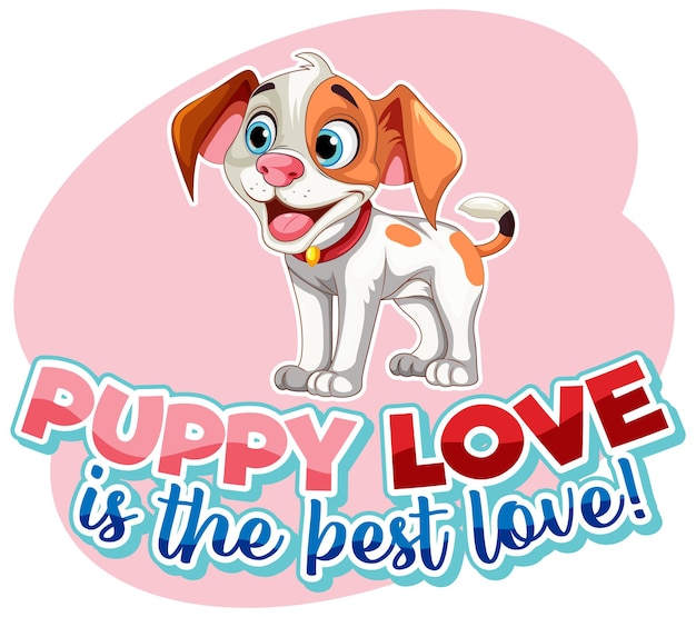 Cute puppy with text puppy love is the best love