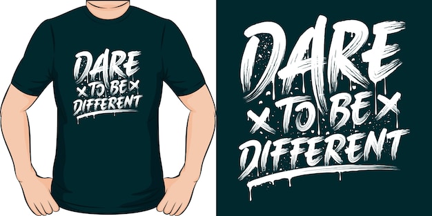 Download Free Dare To Be Different Unique And Trendy T Shirt Design Premium Use our free logo maker to create a logo and build your brand. Put your logo on business cards, promotional products, or your website for brand visibility.