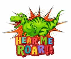 Free vector dinosaur cartoon character with hear me roar font banner