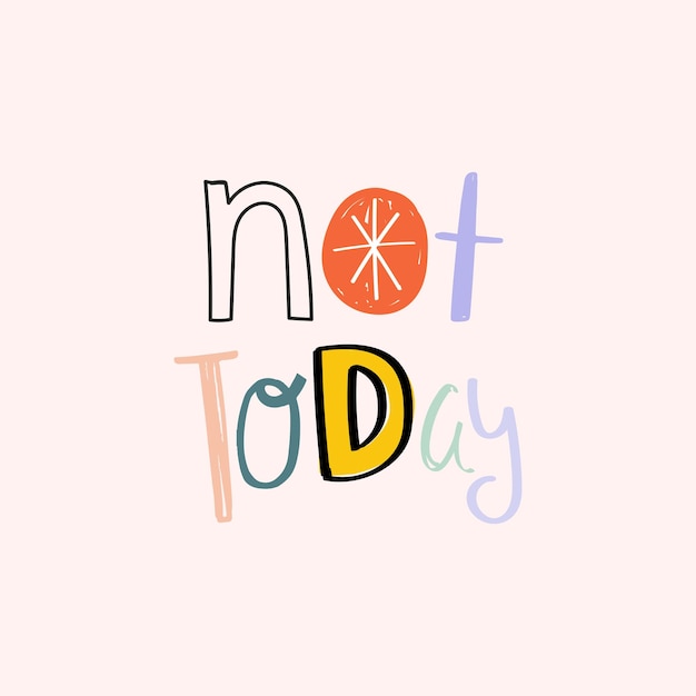 Free vector doodle lettering not today vector calligraphy