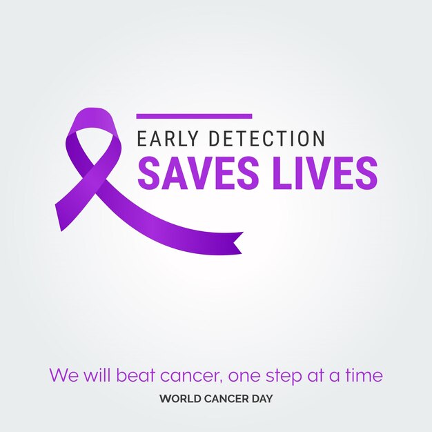 Early Detection Saves Live Ribbon Typography We will beat cancer one step at a time World Cancer Day