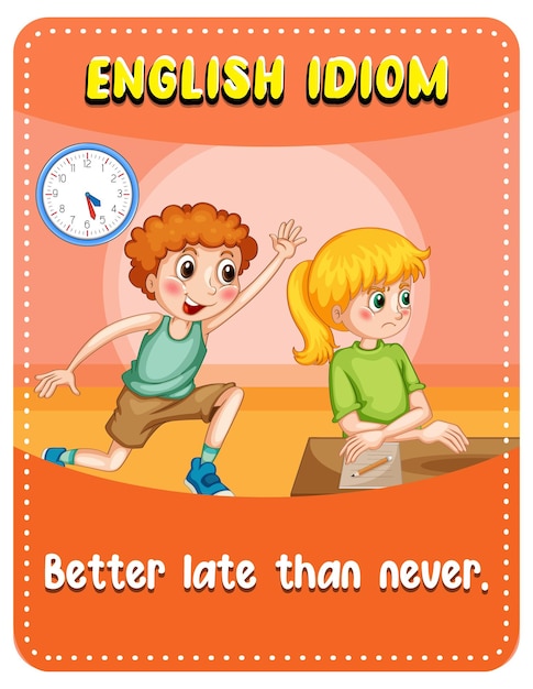 Free vector english idiom with better late than never