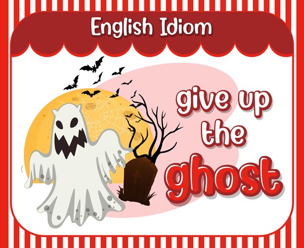 English idiom with picture description for give up the ghost