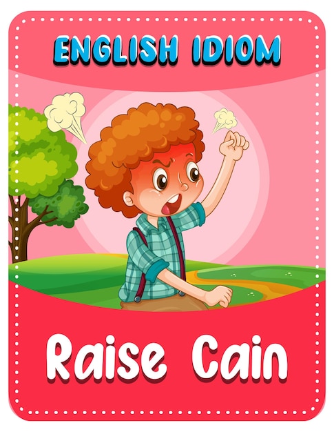 English idiom with picture description for raise cain