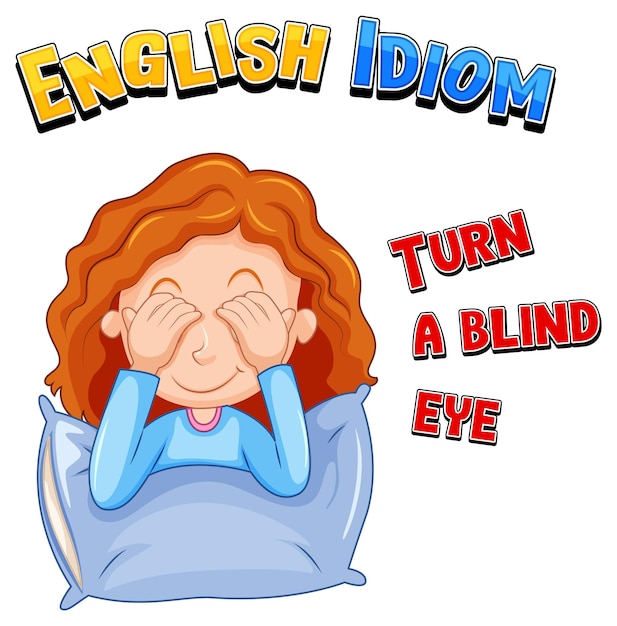 Free vector english idiom with picture description for turn a blind eye
