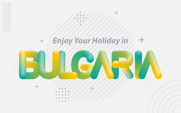 Free vector enjoy your holiday in bulgaria creative typography with 3d blend effect vector illustration