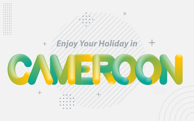 Free vector enjoy your holiday in cameroon creative typography with 3d blend effect vector illustration