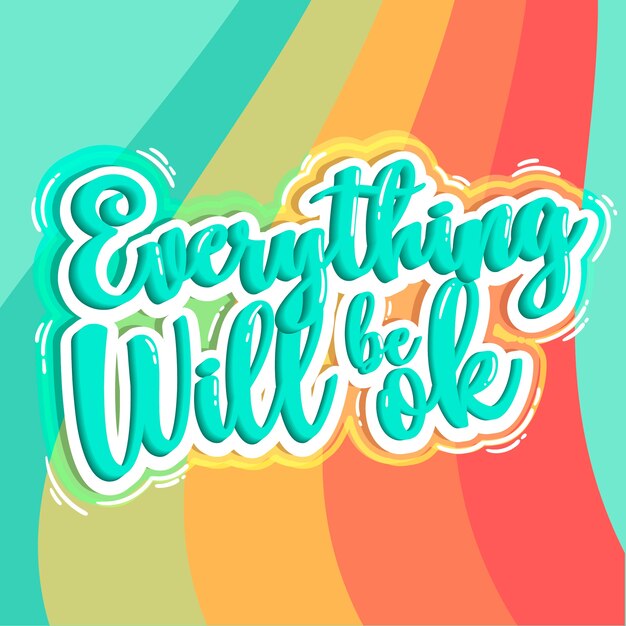 Everything will be ok lettering positive quote concept