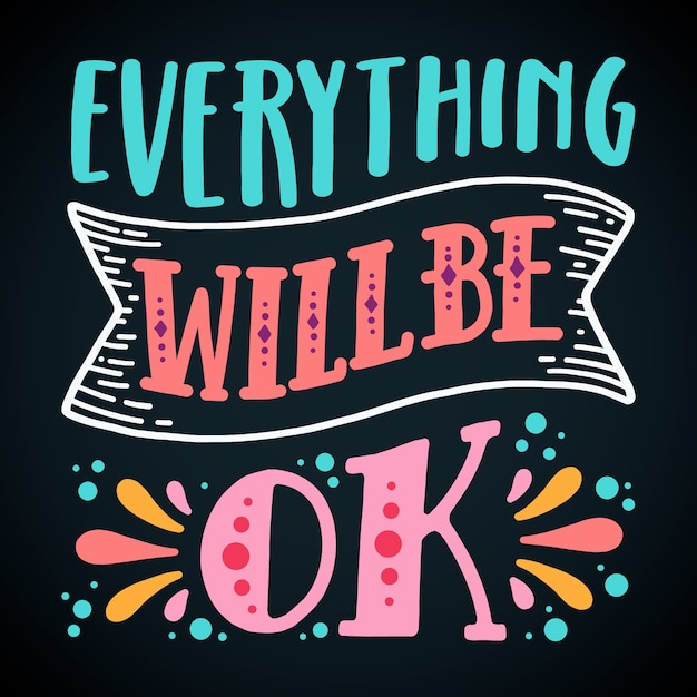 Everything will be ok lettering