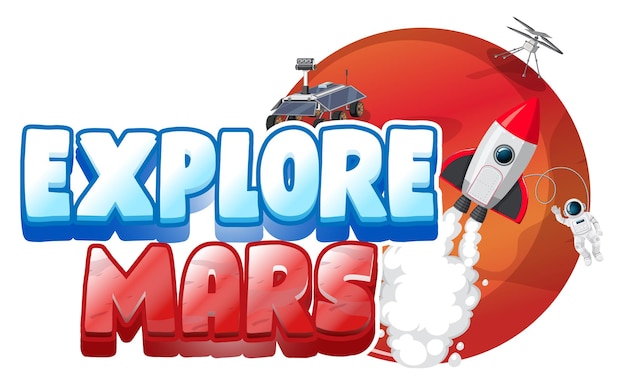 Explore Mars word logo with spaceship and planet