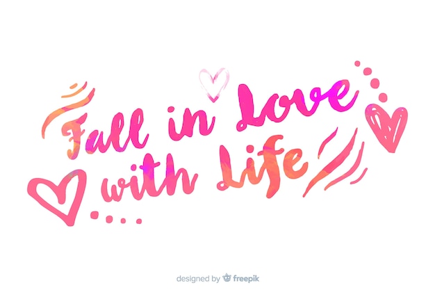 Fall in love with life watercolor lettering