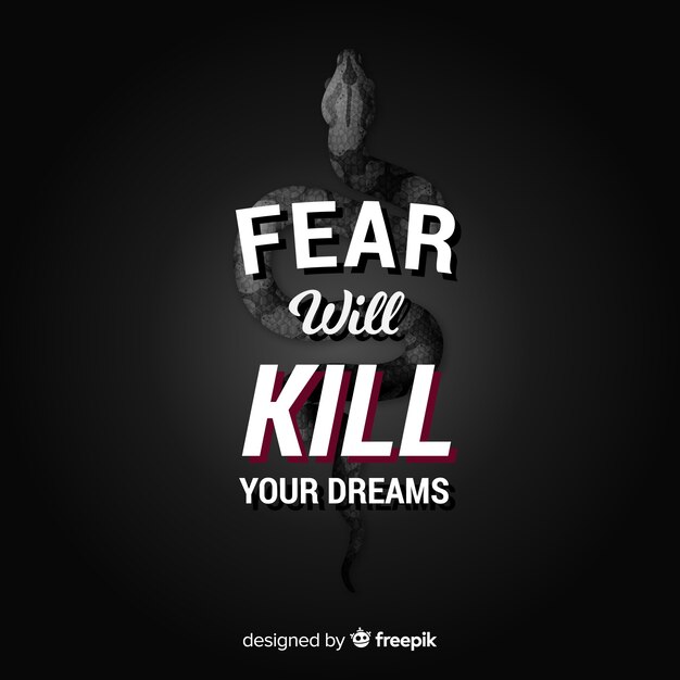 Fear will kill your dreams. motivational lettering quote