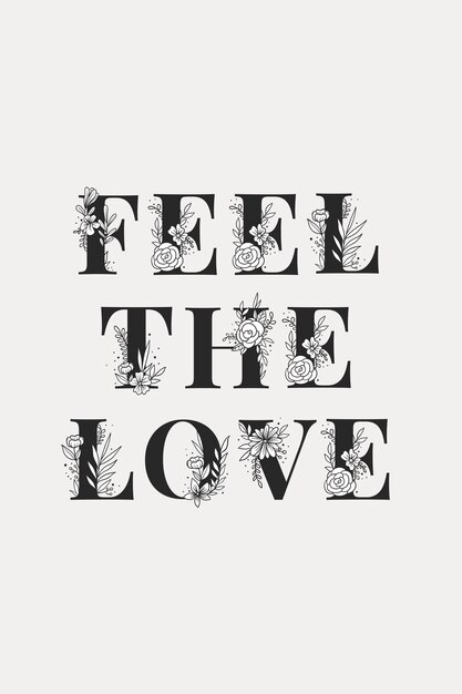 Feel the Love floral typography