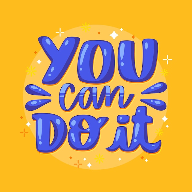 Flat design you can do it lettering